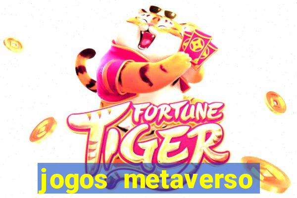 jogos metaverso para ganhar dinheiro